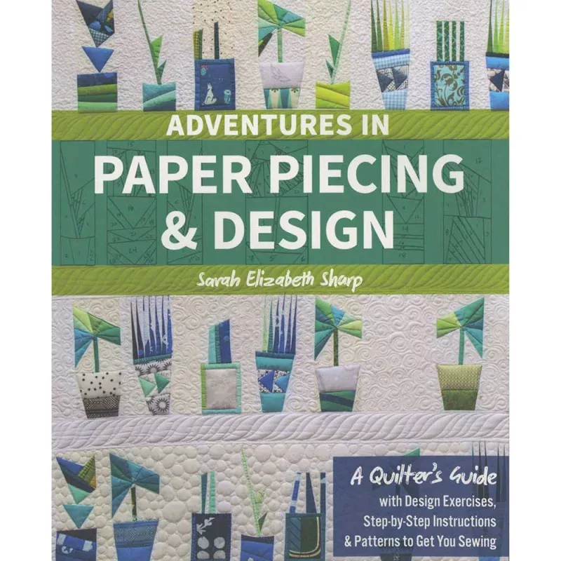Adventures in Paper Piecing & Design