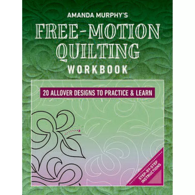 Amanda Murphy’s Free-Motion Quilting Workbook