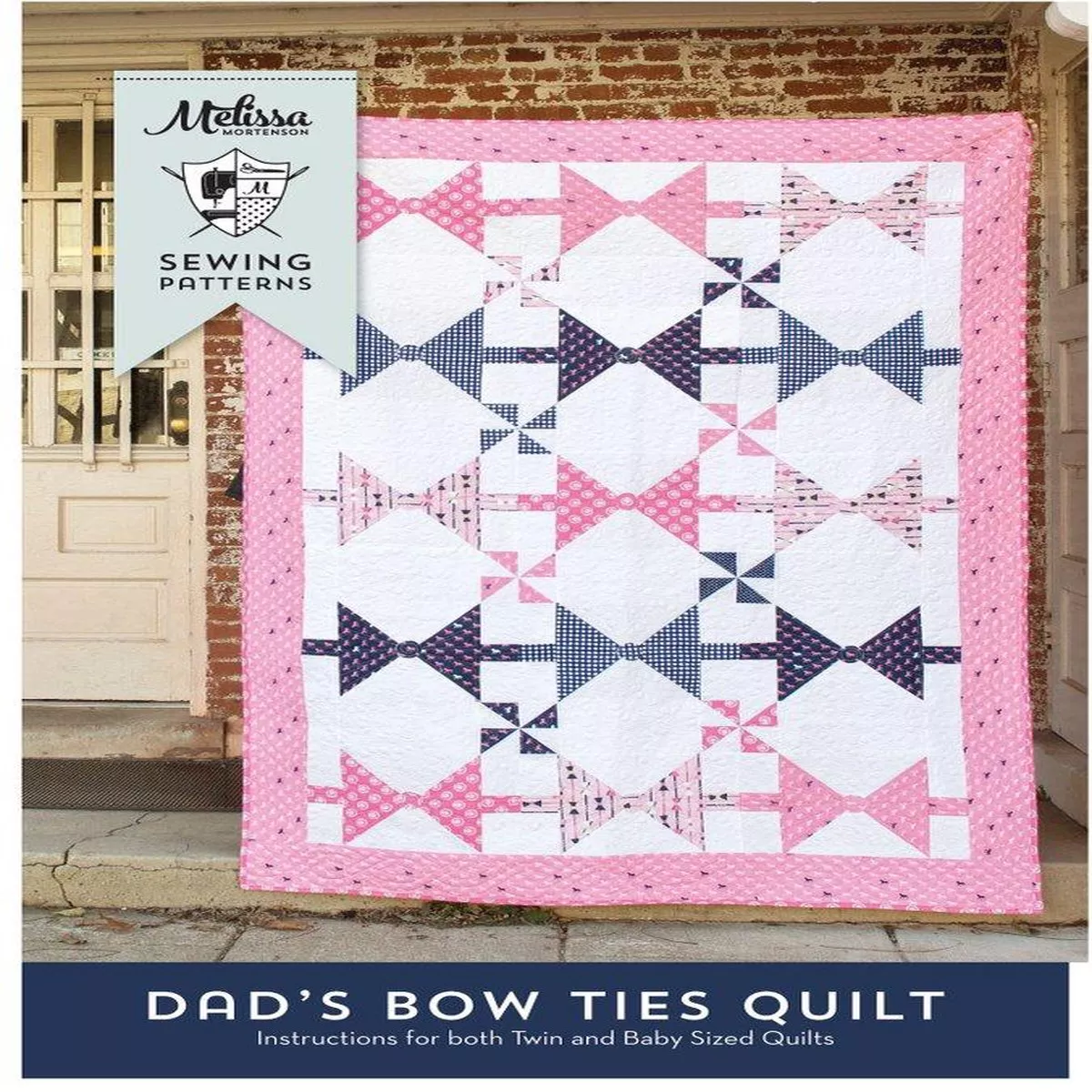 Dad’s Bow Ties – Quilt & Pillows Pattern by Melissa Mortenson