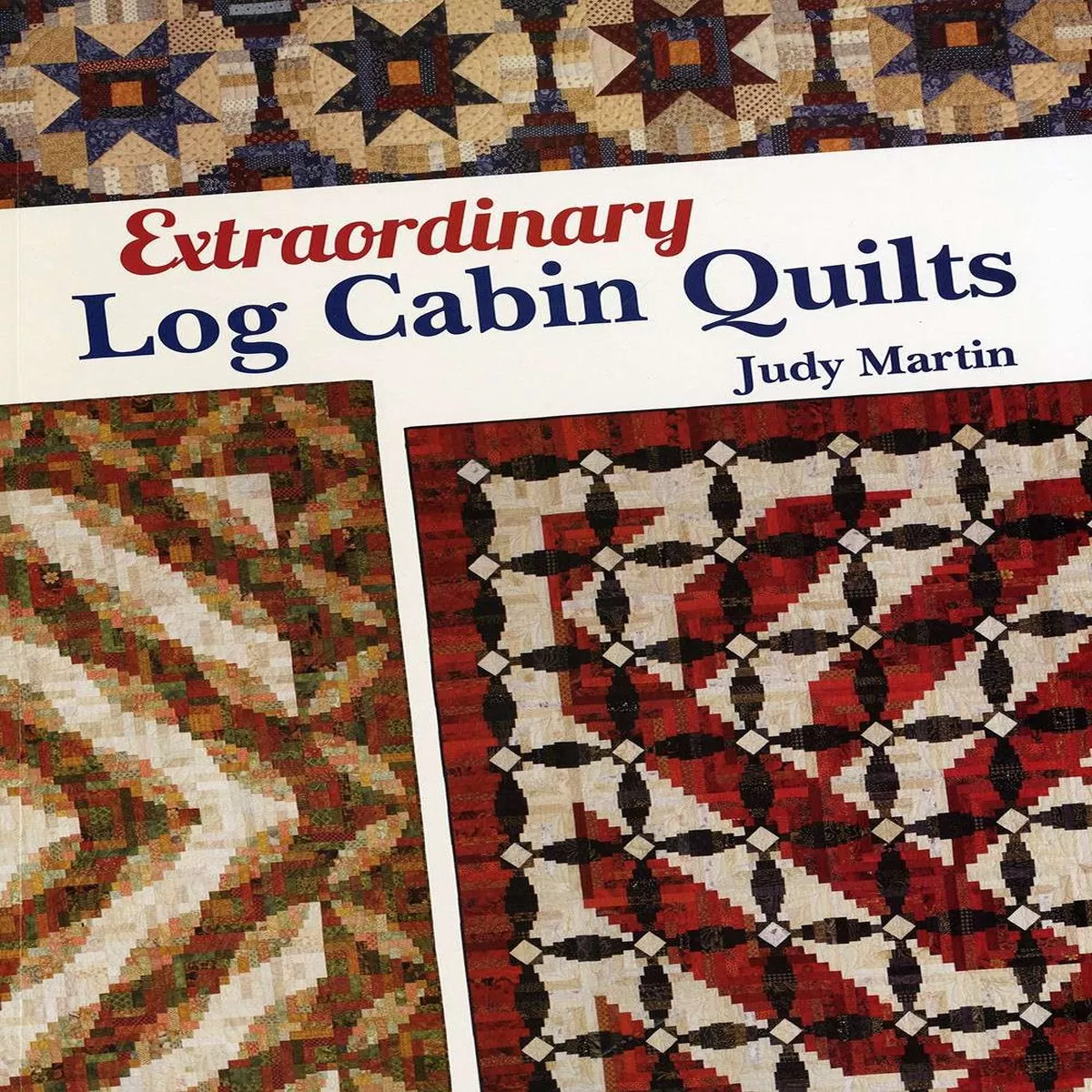 Extraordinary Log Cabin Quilts – Softcover