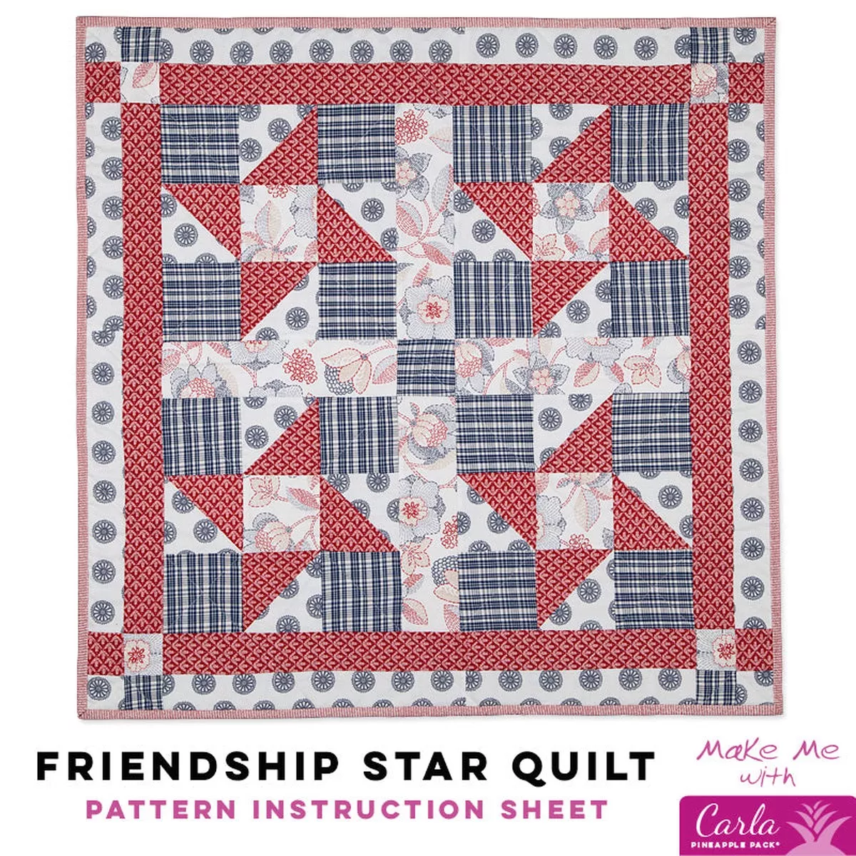 Friendship Star Quilt – Carla Pineapple Pack Pattern