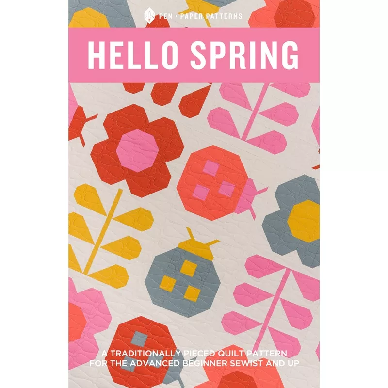 Hello Spring Quilt Pattern by Pen + Paper Patterns