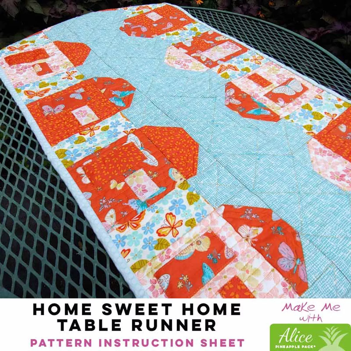Home Sweet Home Table Runner – Alice Pineapple Pack Pattern