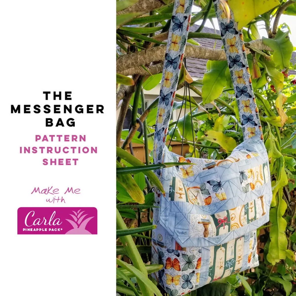 The Messenger Bag – Carla Pineapple Pack Pattern