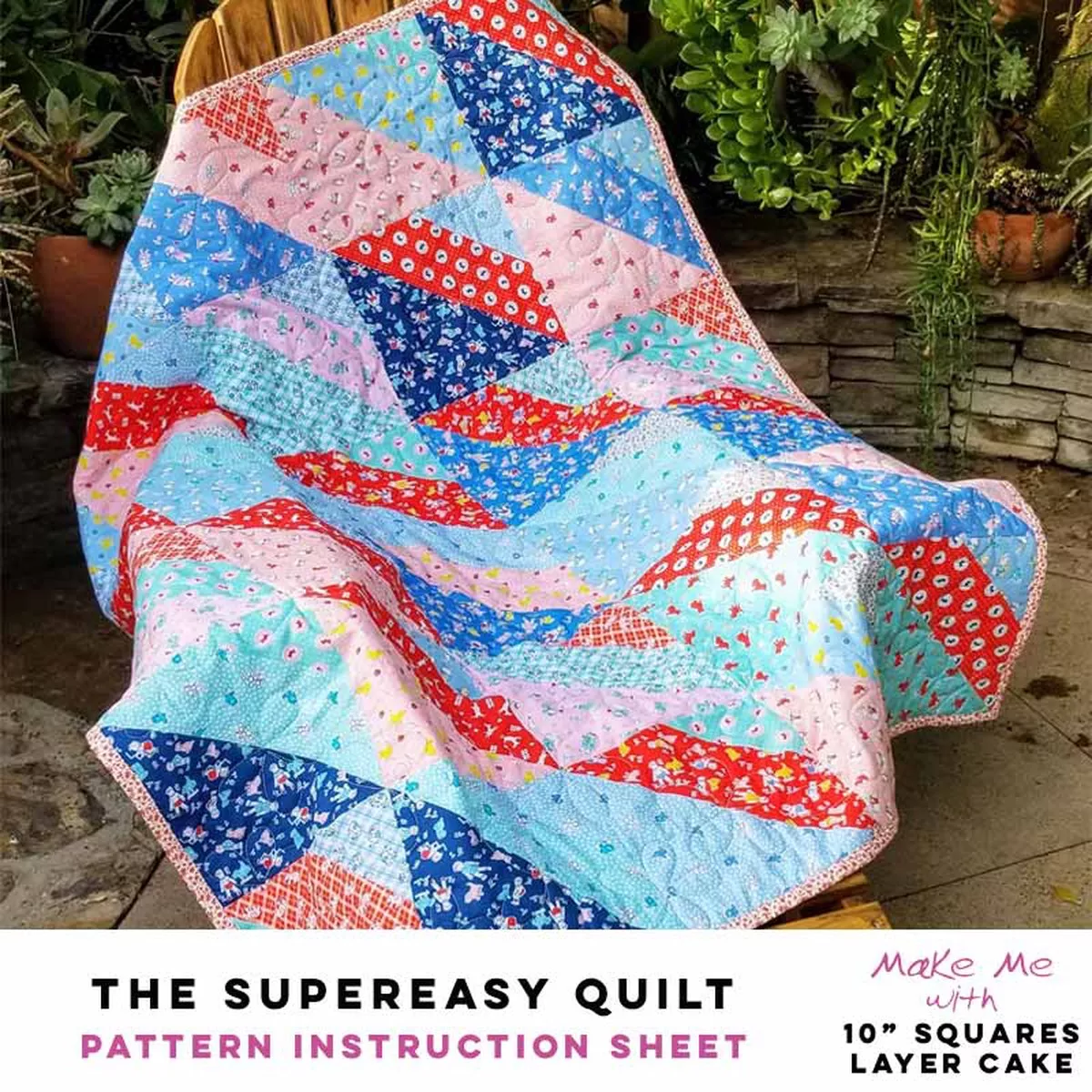 The Supereasy Quilt – 10″ Squares/Layer Cake Pattern
